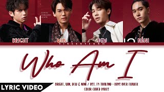 BRIGHT, WIN, DEW, NANI - Who am I (Ost.F4 Thailand : BOYS OVER FLOWERS) | (Thai/Rom/Eng) Lyric Video