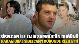 Si̇belcan Ve Emi̇r Sarigülün Düğün Görüntüleri̇ Hakan Ural Düğünü Basti