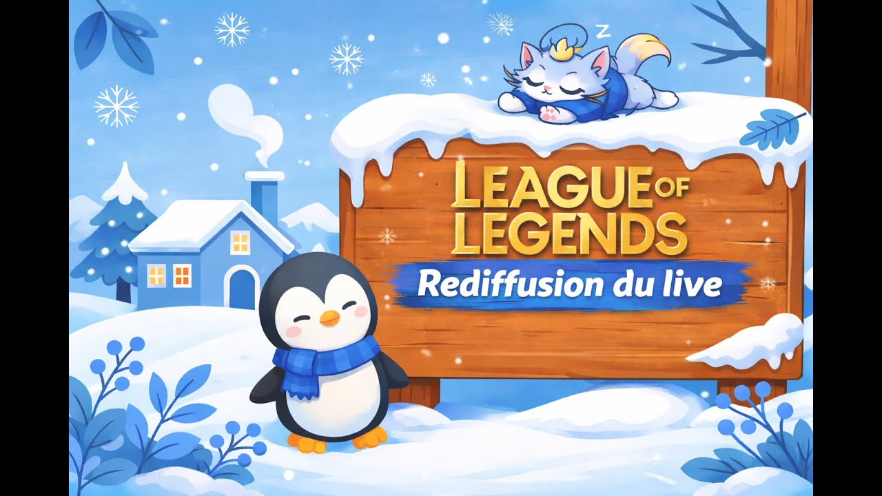 League of Legends | Rediffusion du live [11/01]