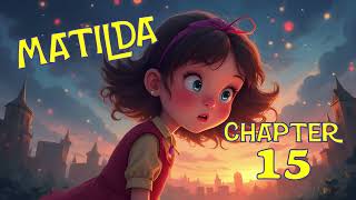 Matilda - Chapter 15 The Second Miracle