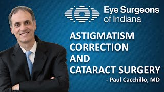 How Does Cataract Surgery Correct My Astigmatism? - Paul Cacchillo, MD