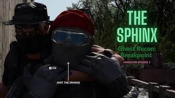 Ghost Recon: Breakpoint Hardcore Series Ep.1 "The Sphinx"