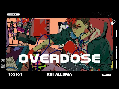 Overdose / なとり - 魁 Kai｜【Cover】