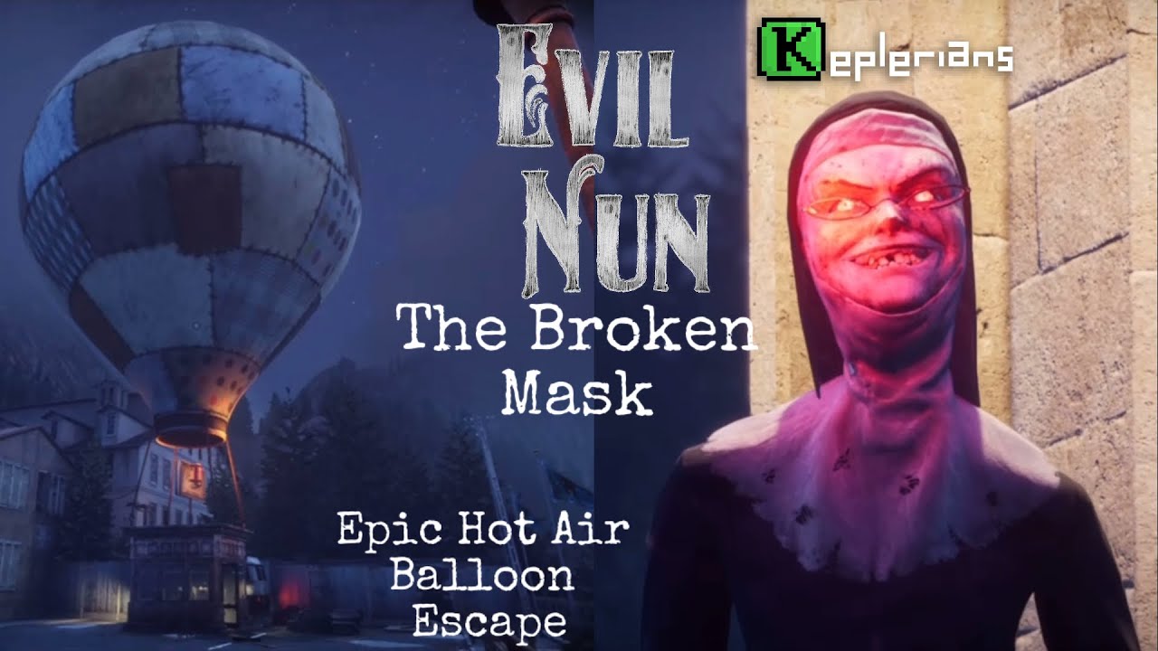 Evil Nun The Broken Mask Epic Hot Air Balloon Escape Full Gameplay YouTube