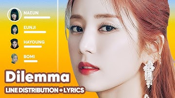 Apink - Dilemma (Line Distribution + Lyrics Karaoke) PATREON REQUESTED
