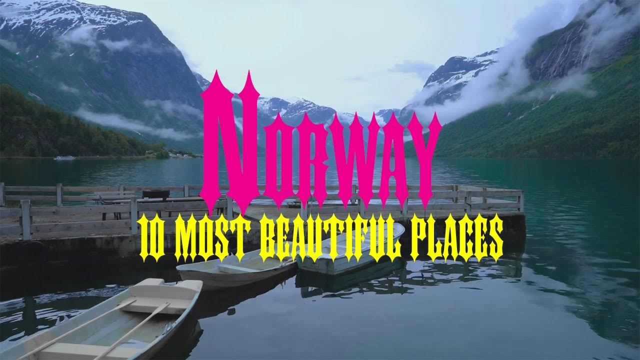 10 Most Beautiful Places to Visit in Norway