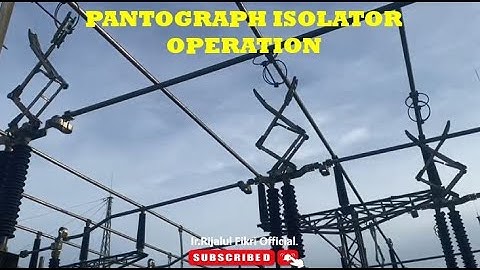 PANTOGRAPH ISOLATOR OPERATION...AMAZING...