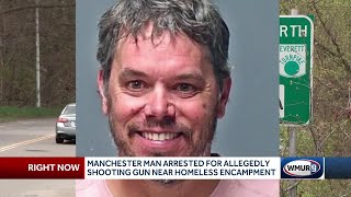 Manchester man accused of firing gun toward homeless encampment