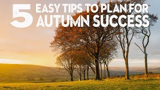 5 photography TIPS to ensure your AUTUMN PHOTOS are AMAZING