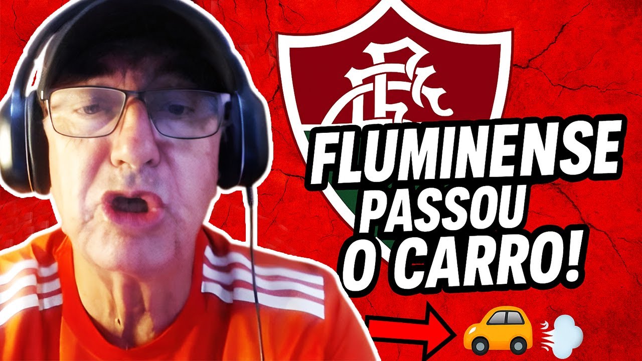 FLUMINENSE PASSOU O CARRO! VÉIO FICA INDIGNADO! 🚨