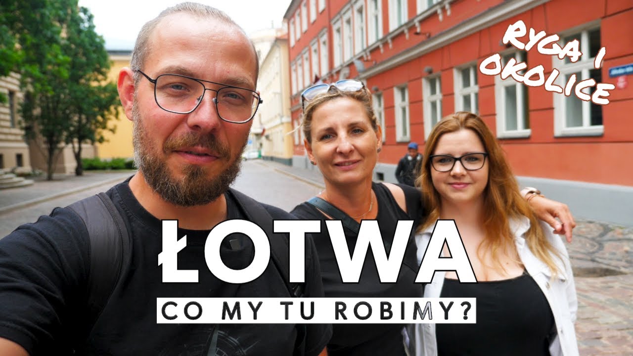 Łotwa - co my tu robimy? Ryga i okolice.