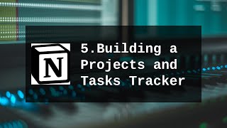 Part 5: 🌟 Building a Projects and Tasks Tracker: Part 1