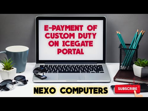 How to Make Payment of Custom Duty on ICEGATE  Portal