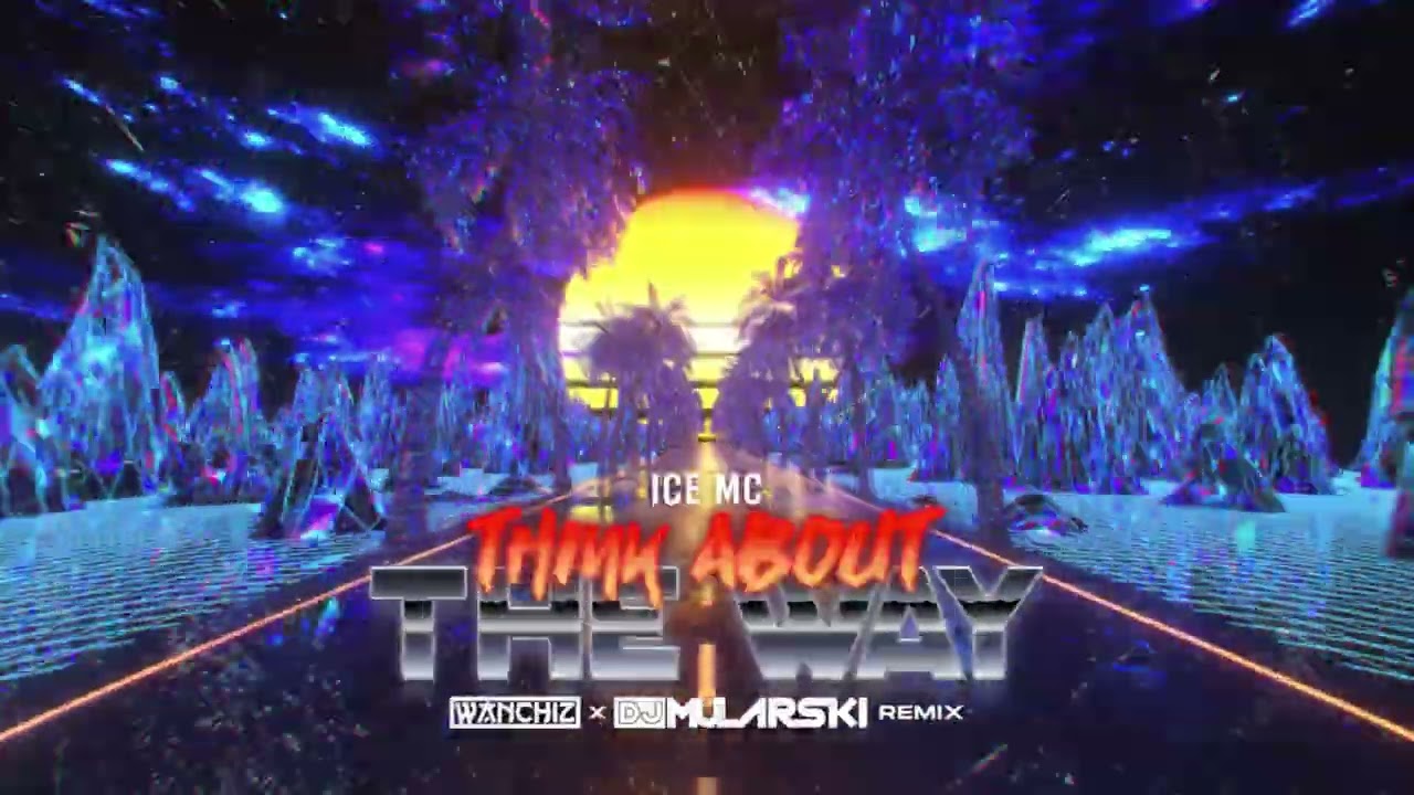 Ice MC - Think about the way (WANCHIZ x DJ Mularski Remix)