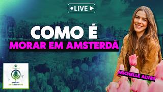 Como é morar em Amsterdã - Podcast Partiu Morar Fora