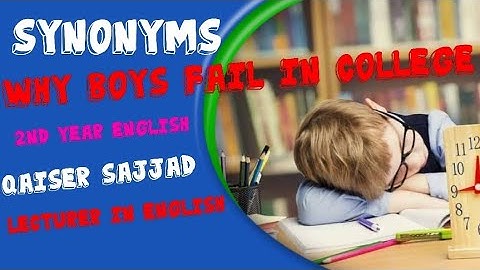 Synonyms | Why Boys Fail in College | 2nd Year English |