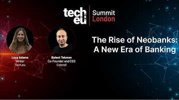 The Rise of Neobanks: A New Era of Banking | Tech.eu Summit London 2024
