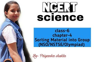 NCERT Class-6 Science Chapter- 4  Sorting Material Into Group  (NSO/NSTSE/Olympaid)
