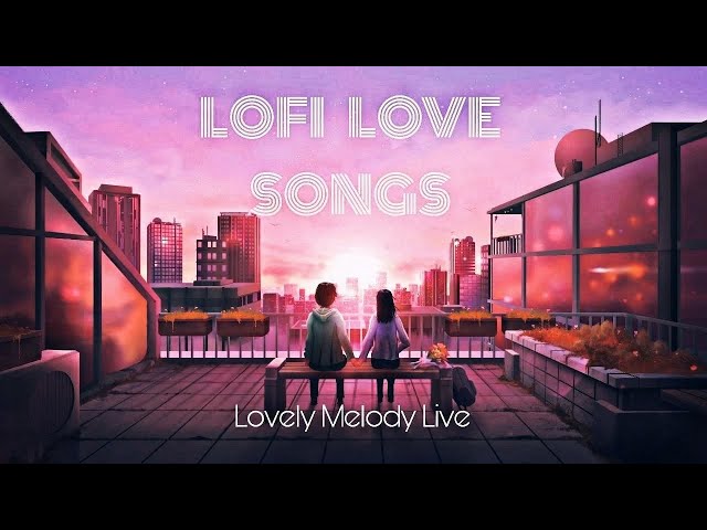 Non Stop Lofi Mashup | 24/7 Live | Hindi Heart Touching Songs | Lofi Songs | Lofi Live class=