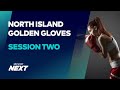 North island Golden Gloves | Session 2