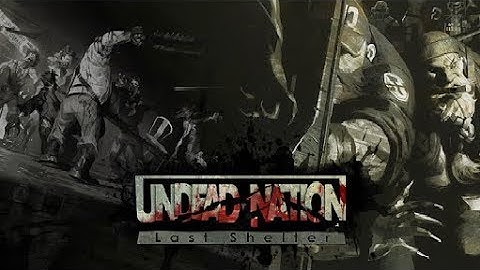 Undead Nation: Last Shelter Android Gameplay [1080P]
