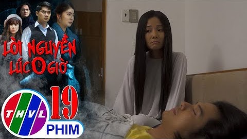 Lời nguyền lúc 0 giờ - Tập 19[3]: Ma con cảm thấy Kỳ Phương là một người rất tốt
