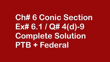 81: Ex# 6.1 / Q#4 Part (D) to Q# 9 / Fsc Math Part-2 / PTB + Federal Boards / Complete Solution