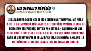 Ma mère a vendu mon chien pour acheter des téléphones aux enfants de mon frère. Horrible.