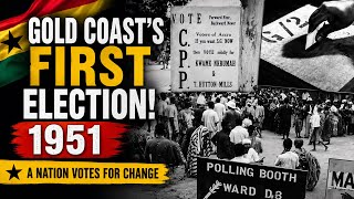 The First Election That Changed Ghanaโs Future | Gold Coast 1951