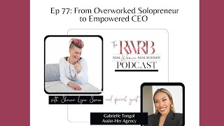 Ep 77: From Overworked Solopreneur to Empowered CEO with Gabrielle Tongol