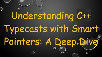 Understanding C++ Typecasts with Smart Pointers: A Deep Dive