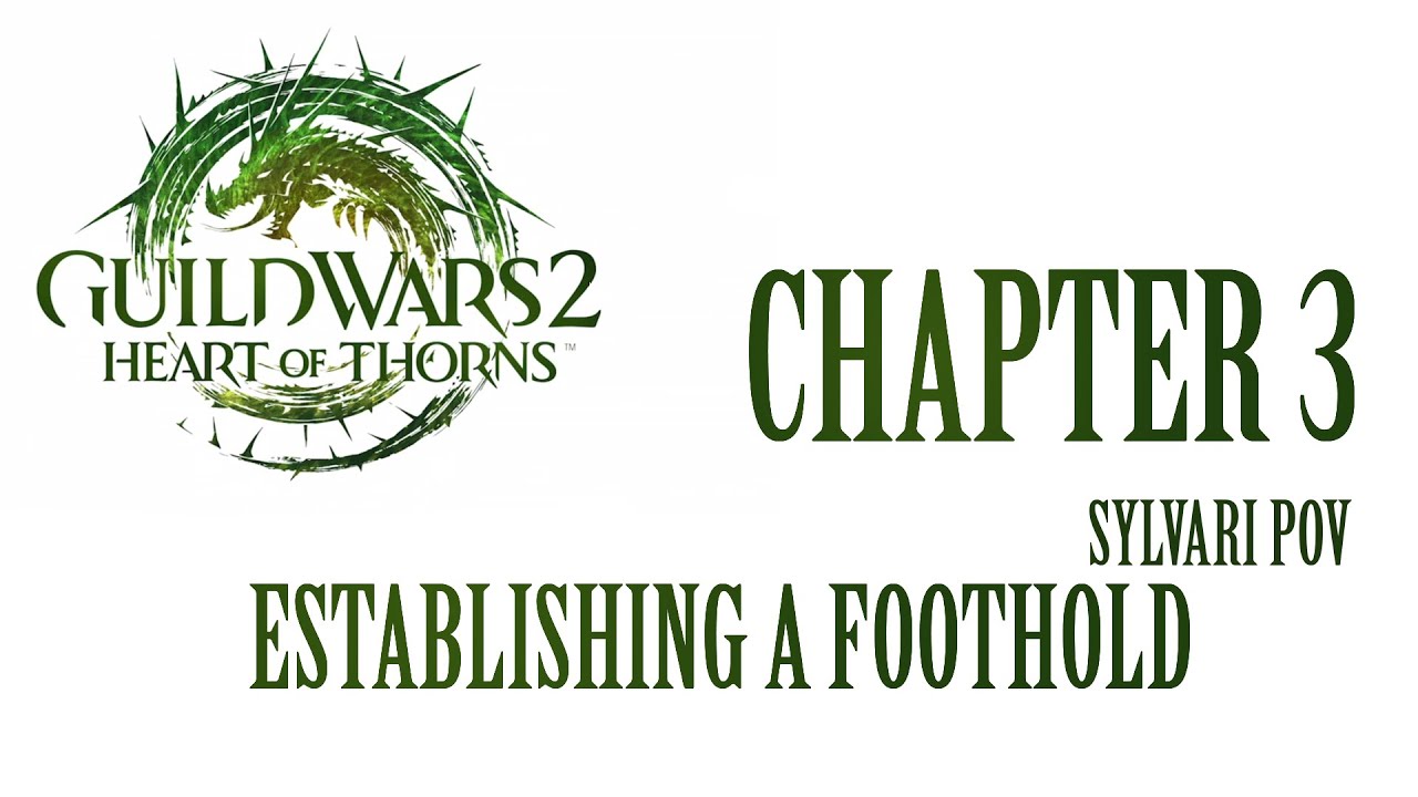 GW2 HoT Chapter 3 Establishing a Foothold (Sylvari POV)