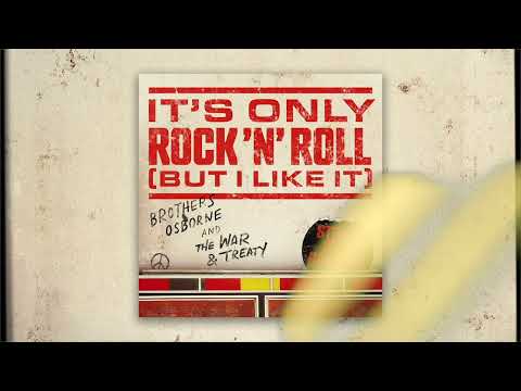 Brothers Osborne, The War & Treaty ? It?s Only Rock ?N? Roll (But I Like It) [Official Audio Video]