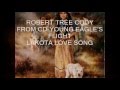 LAKOTA LOVE SONG - ROBERT TREE CODY- YOUNG EAGLE'S FLIGHT