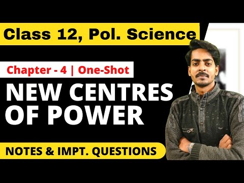 New Centres of Power Class 12 | Class 12 Political Science Chapter 4 | OneShot | Free Notes and PDFs