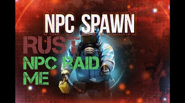 RUST GAMEPLAY. NPC RAID ME!!!!