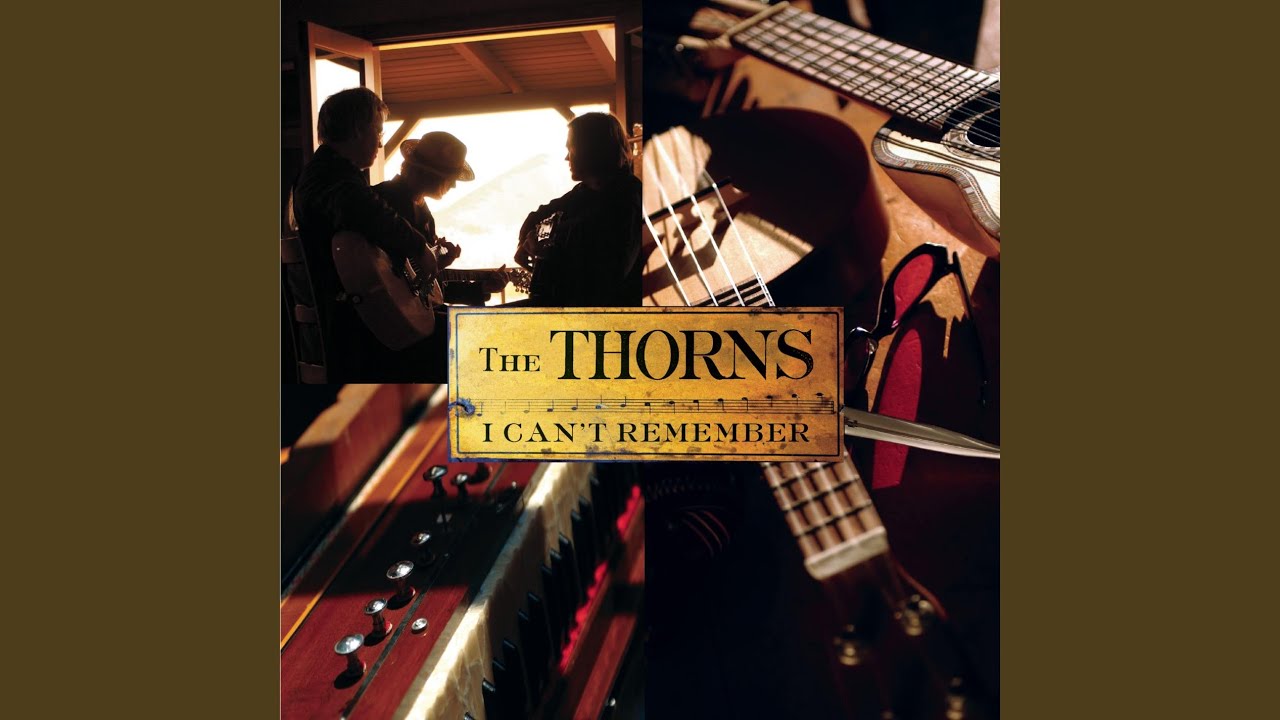 The Thorns - I Can't Remember (Alternate Mix) acordes