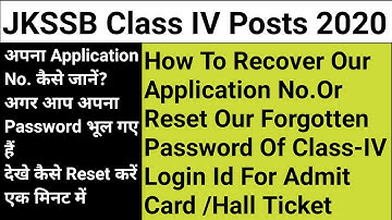 JKSSB Class IV Posts.How To Know Our Application No.& Set Our Forgotten Password Of Class-IVLoginId