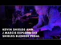BEHIND THE SCENES: Kevin Shields and J Mascis Explore the Shields Blender Pedal | Fender