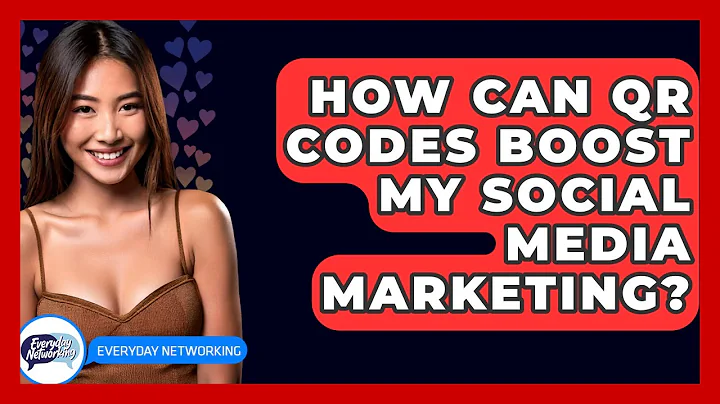 How Can QR Codes Boost My Social Media Marketing? - Everyday-Networking