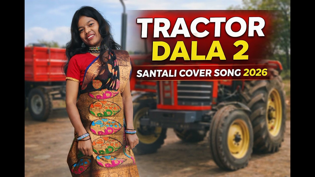 TRACTOR DALA 2 || SANTALI COVER SONG 2026 || #santalisong #santalivideo #song 