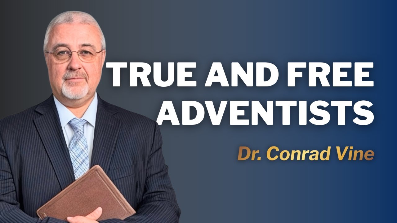 True and Free Adventists   Dr  Conrad Vine   Village SDA Religious Liberty Weekend