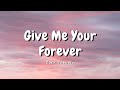 Zack Tabudlo - Give Me Your Forever (Lyric Video)