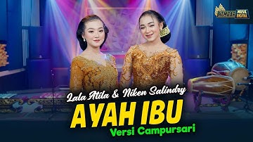 Niken Salindry feat. Lala Atila - Ayah Ibu - Kembar Campursari ( Official Music Video )
