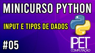 Minicurso de Python - Aula 05 - Input e tipos de dados Wealth