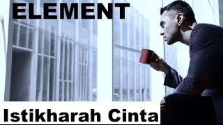 Download Lagu Sample clip - Element band - istikharah Cinta (ost surga yang dirindukan) MP3
