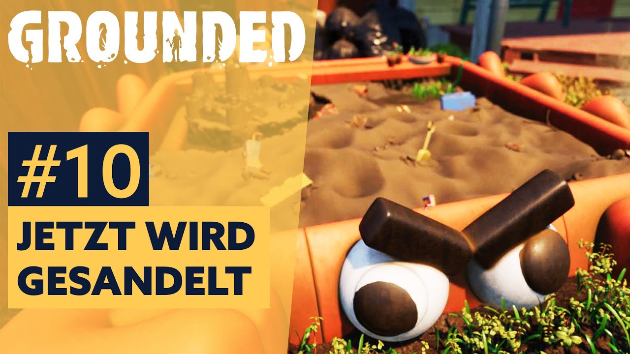 Grounded #10 – JETZT WIRD GESANDELT