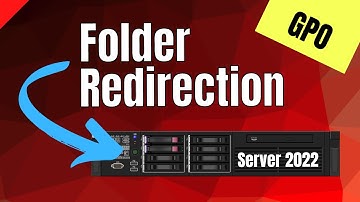 How to Configure Folder Redirection Using GPO on a Windows Server 2022 [Complete Guide]