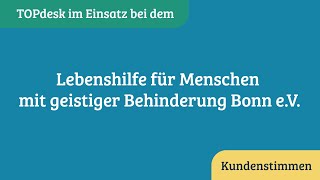 Erfolgsgeschichten Mit Topdesk Lebenshilfe Für Menschen Mit Geistiger Behinderung Bonn E.v.
