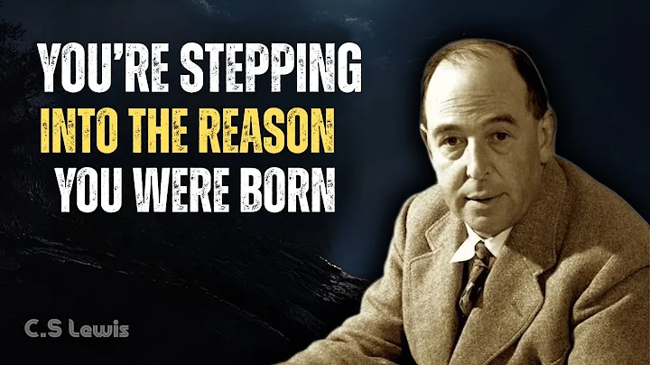 You’re Stepping Into the Reason You Were Born   CS LEWIS